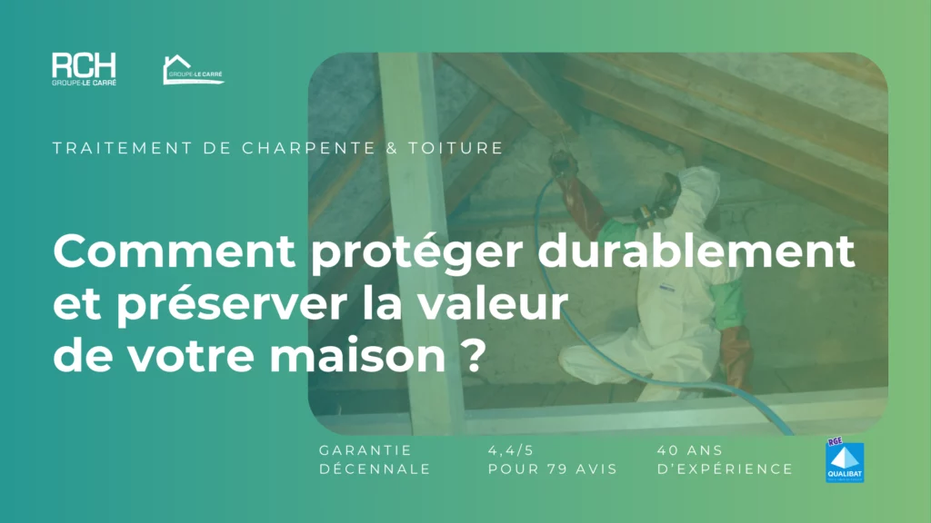Traitement de charpente et toiture à Nevers par RCH Groupe Le Carré pour protéger durablement la maison