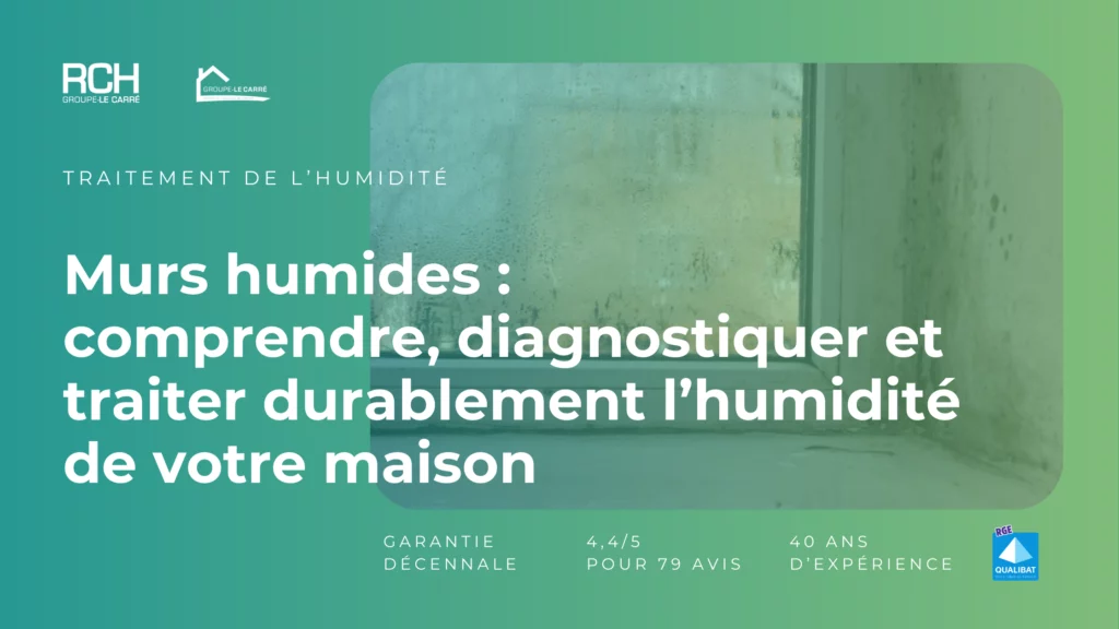 Mur intérieur humide avec traces de condensation, illustration des problèmes d’humidité dans une maison et des solutions de traitement durable proposées par RCH Groupe Le Carré.