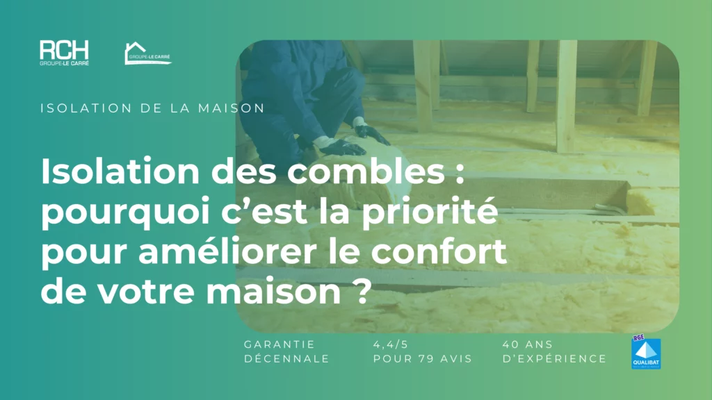 Isolation des combles pour améliorer le confort thermique de la maison