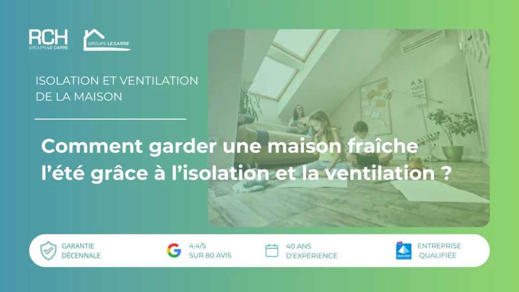 Isolation et ventilation de maison à Nevers : améliorer le confort thermique et garder un intérieur frais en été grâce à une meilleure rénovation énergétique.
