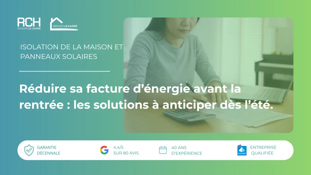 Réduire sa facture d’énergie à Nevers grâce à l’isolation de la maison et aux panneaux solaires avec RCH Groupe Le Carré dans la Nièvre.
